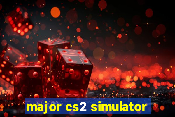 major cs2 simulator